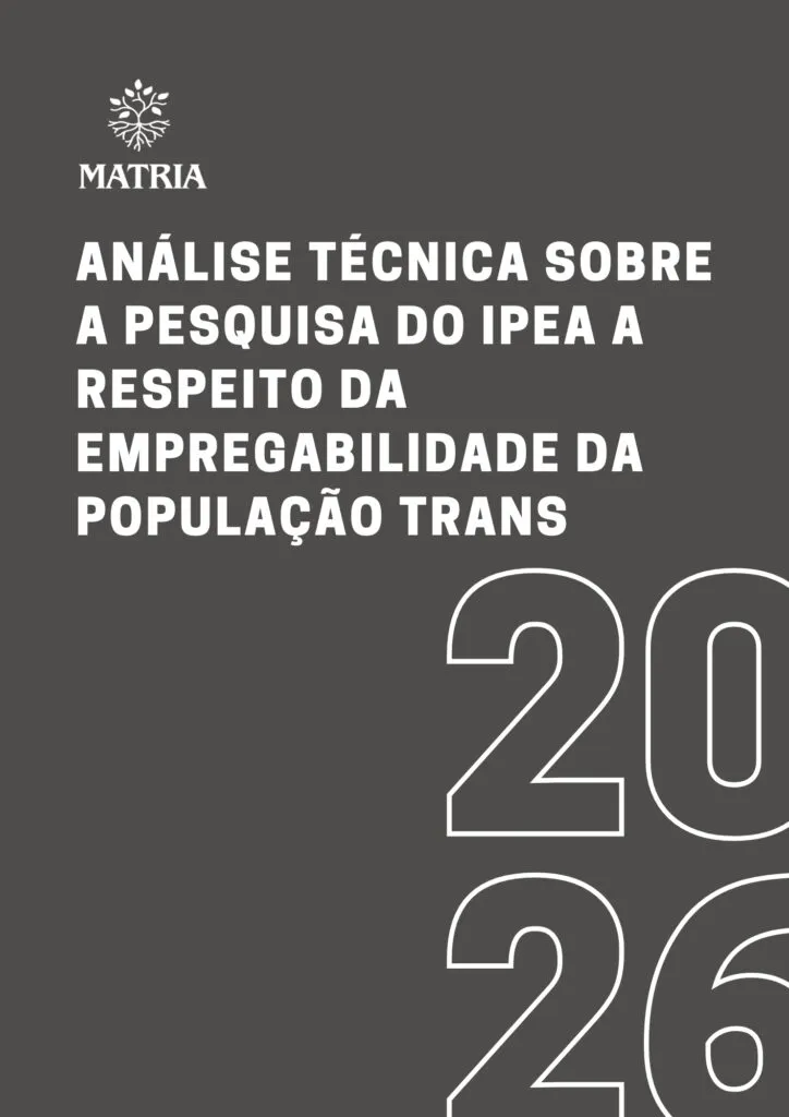 Capa da análise encomendada pela MATRIA a Bruno Erbisti sobre estudo do IPEA a respeito da empregabilidade da população trans