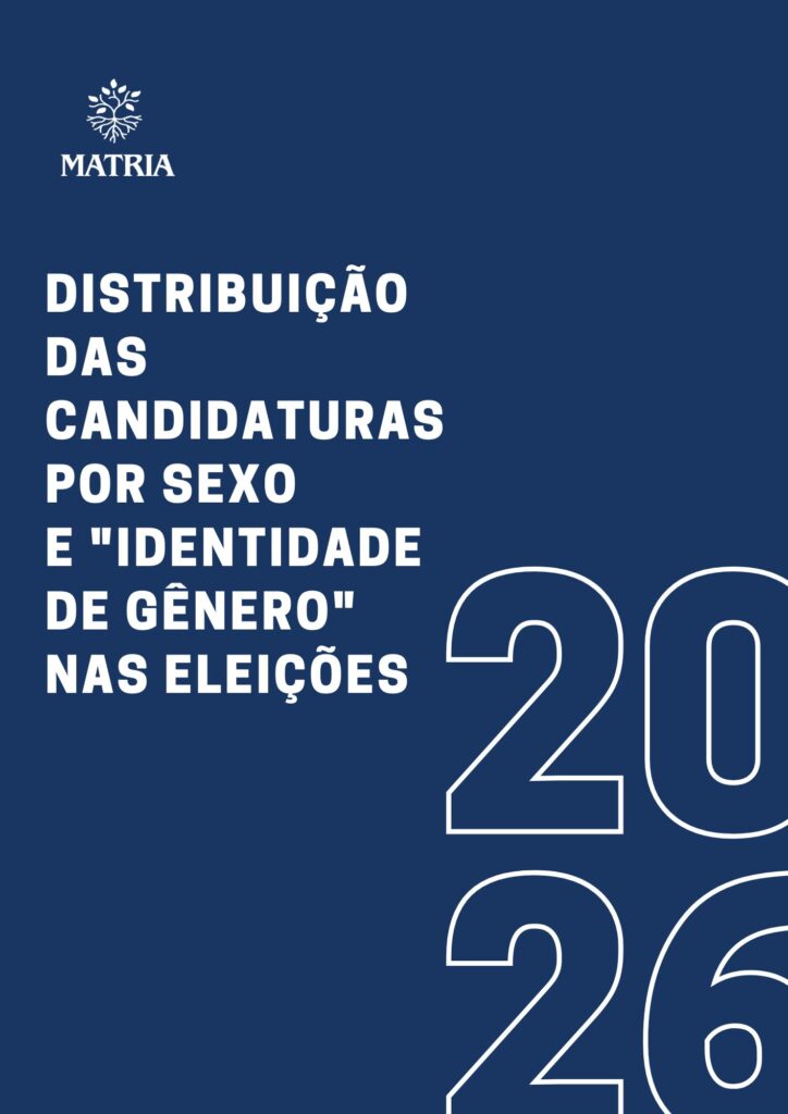 Nota Técnica da MATRIA sobre distribuição das candidaturas por sexo e identidade de gênero nas eleições